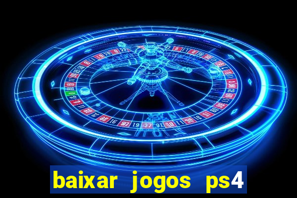 baixar jogos ps4 pkg pt-br