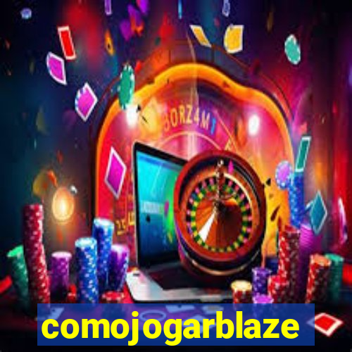 comojogarblaze