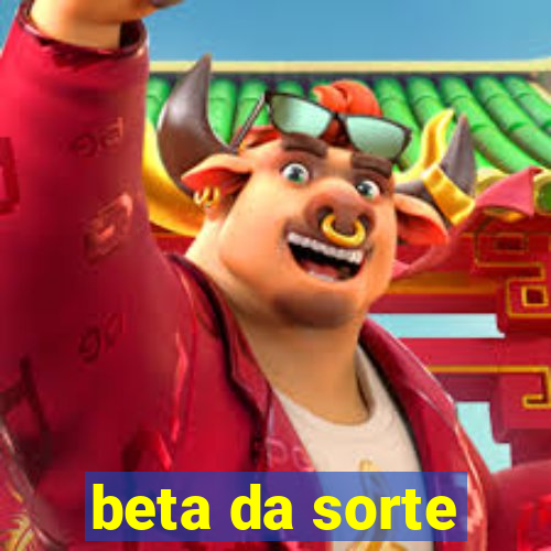 beta da sorte