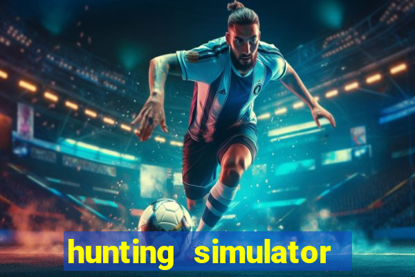 hunting simulator 4x4 dinheiro infinito download