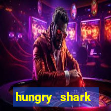 hungry shark evolution dinheiro infinito 2024