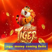 jogar money coming demo