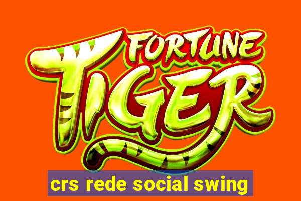 crs rede social swing