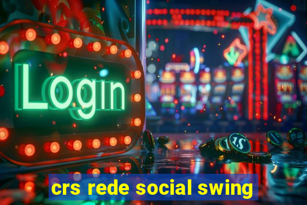 crs rede social swing