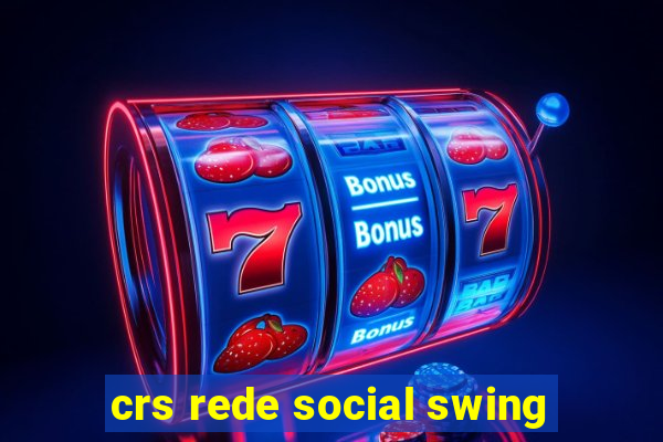 crs rede social swing