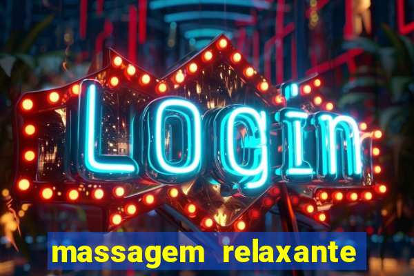 massagem relaxante em betim