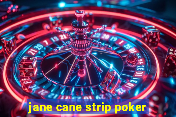 jane cane strip poker