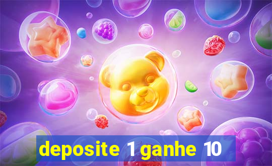 deposite 1 ganhe 10