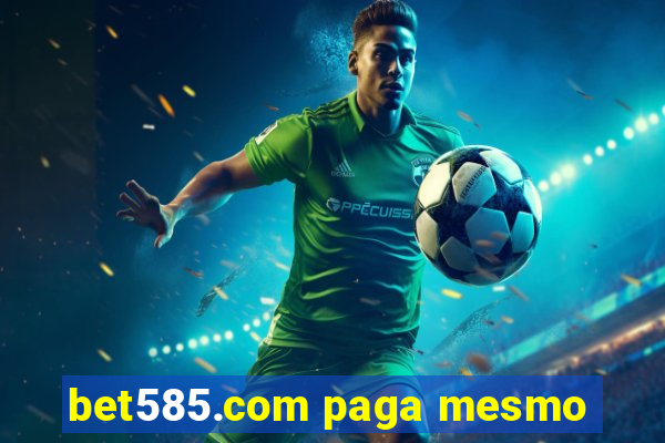 bet585.com paga mesmo