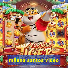 milena santos video