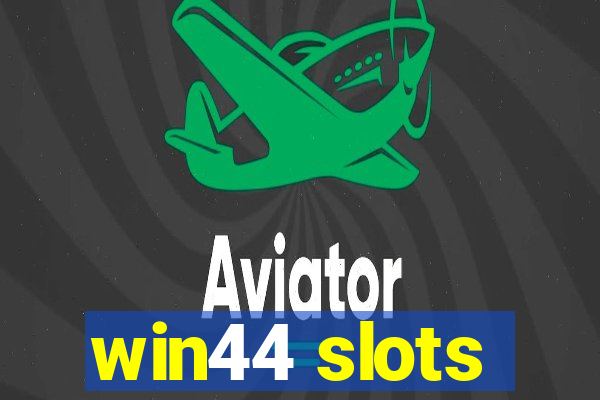 win44 slots