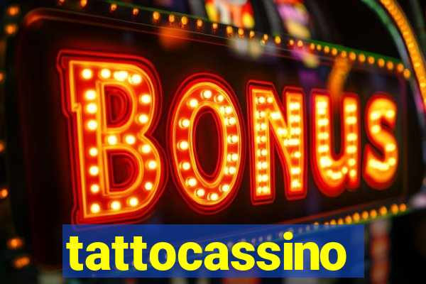 tattocassino