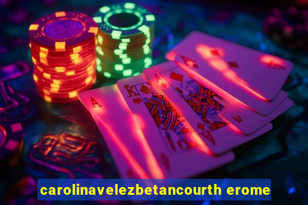 carolinavelezbetancourth erome