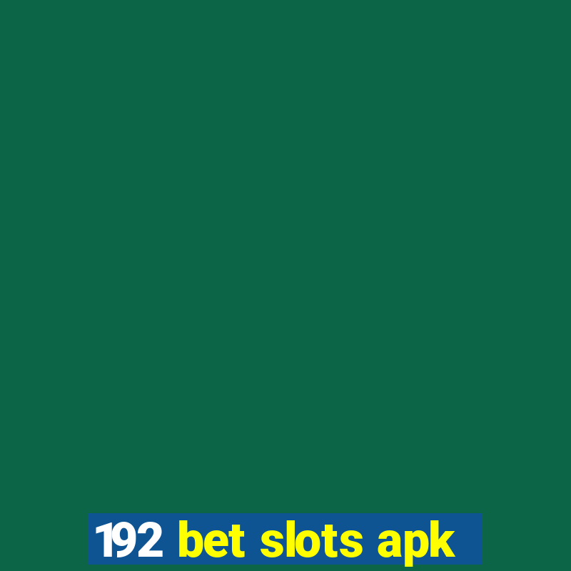 192 bet slots apk