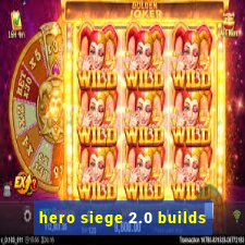 hero siege 2.0 builds