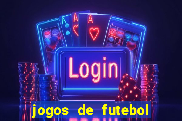 jogos de futebol com dinheiro infinito