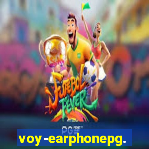 voy-earphonepg.com