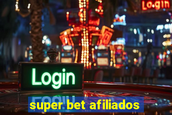 super bet afiliados