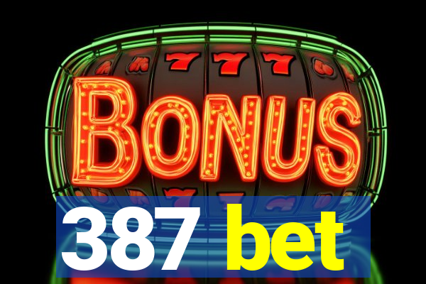 387 bet