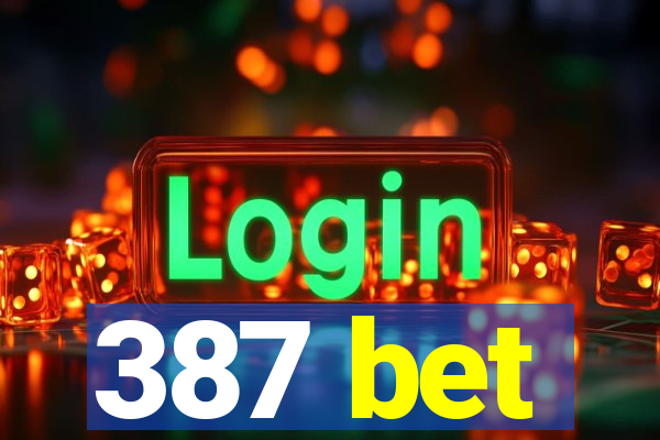 387 bet