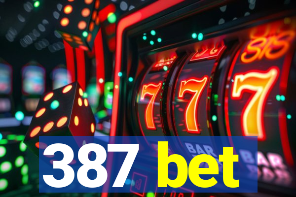 387 bet