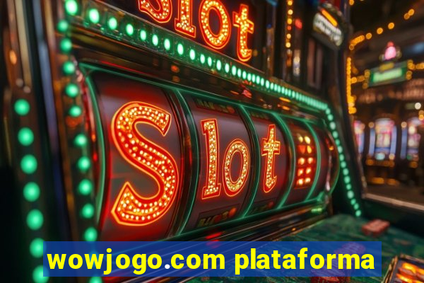 wowjogo.com plataforma