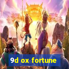 9d ox fortune