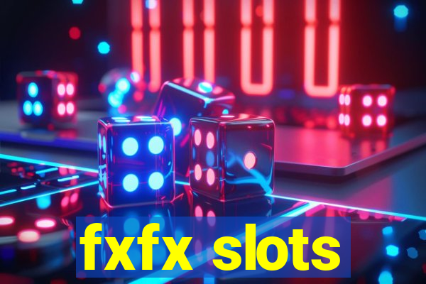 fxfx slots