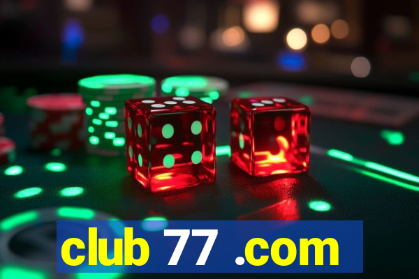 club 77 .com