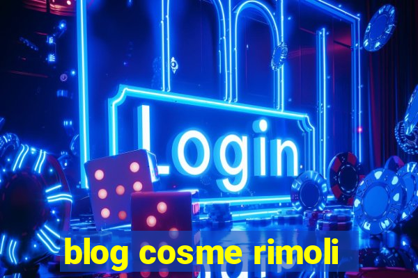 blog cosme rimoli