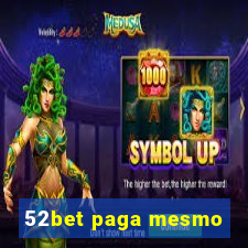 52bet paga mesmo