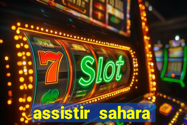 assistir sahara filme de 2005