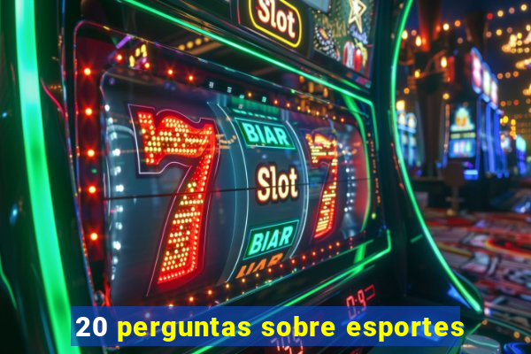 20 perguntas sobre esportes