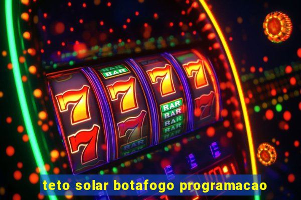 teto solar botafogo programacao