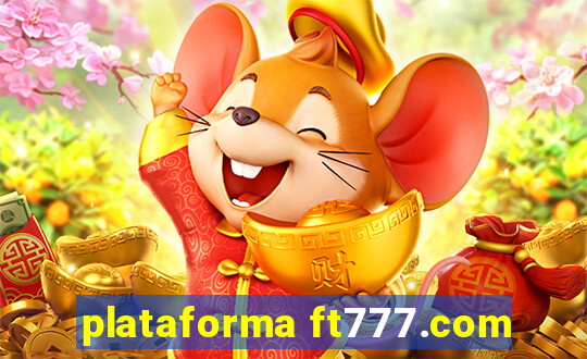 plataforma ft777.com