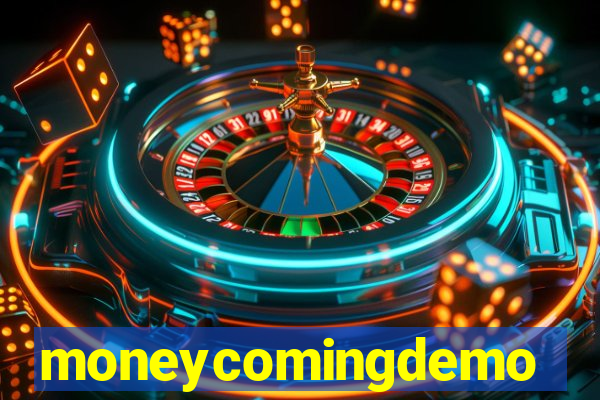 moneycomingdemo