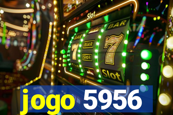 jogo 5956