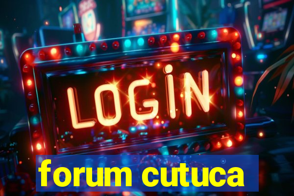 forum cutuca