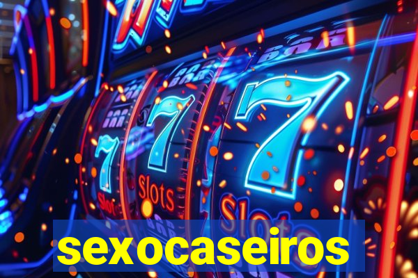 sexocaseiros