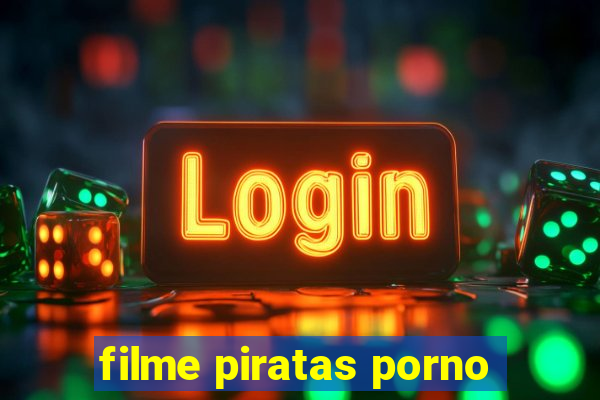 filme piratas porno