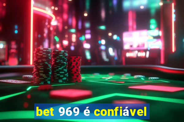 bet 969 é confiável