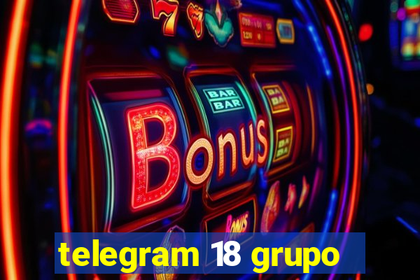 telegram 18 grupo