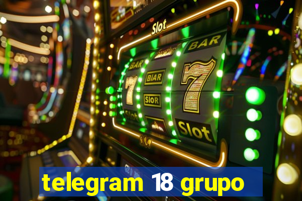 telegram 18 grupo