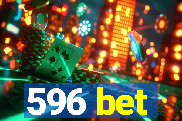 596 bet