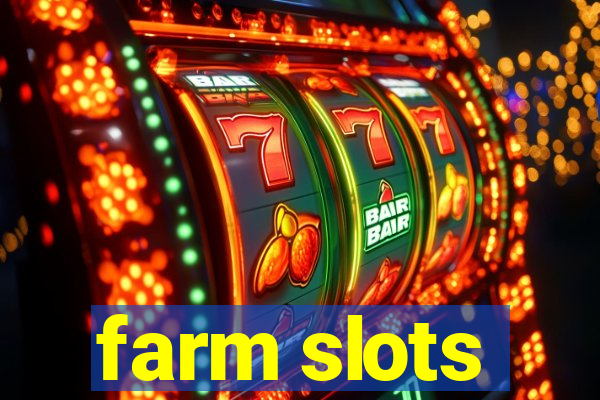 farm slots