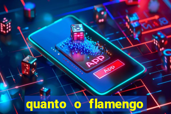 quanto o flamengo esta pagando no jogo de hoje