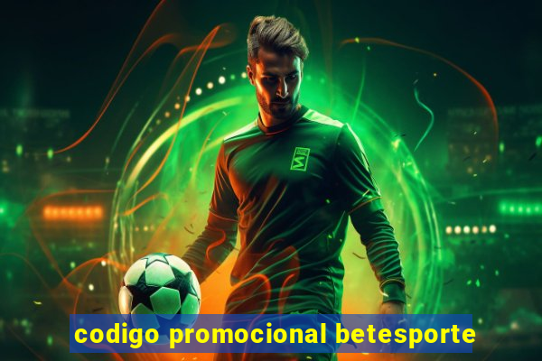 codigo promocional betesporte