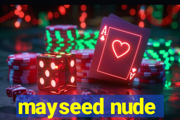 mayseed nude