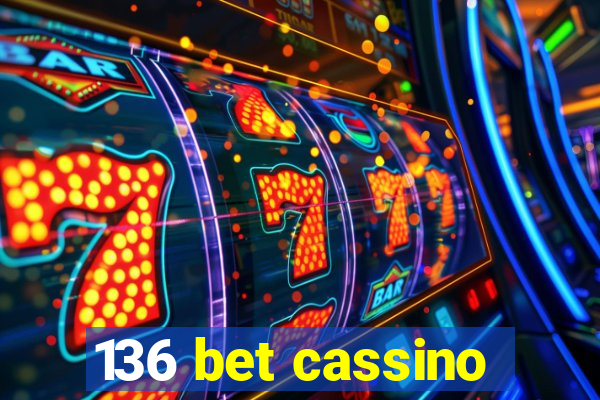 136 bet cassino