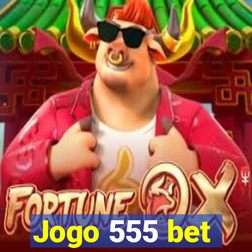 Jogo 555 bet